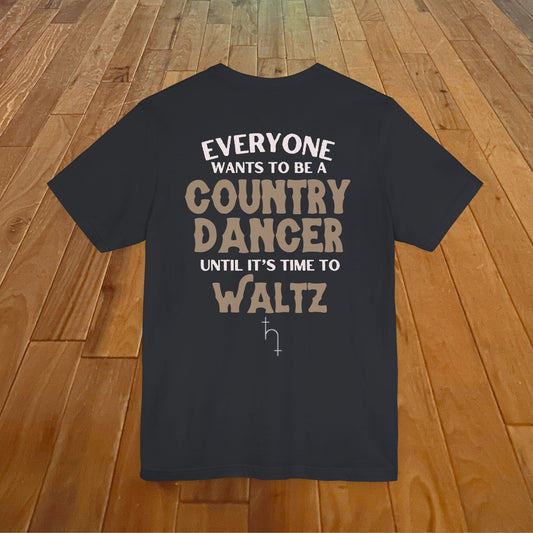 Everyone Wants To Be A Country Dancer (Waltz) Dark