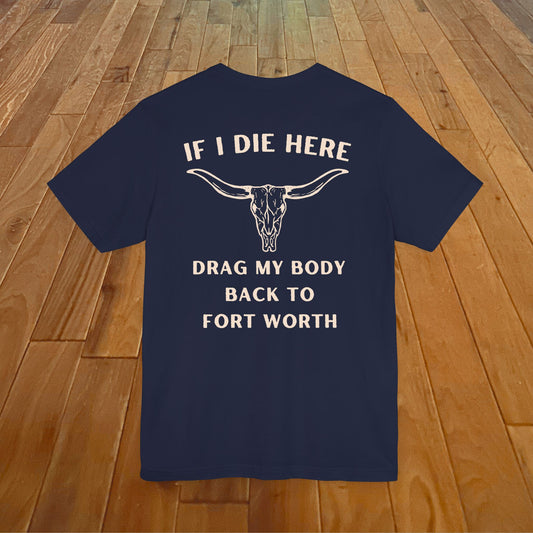 Drag My Body Back To Fort Worth