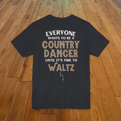 Everyone Wants To Be A Country Dancer (Waltz) Dark
