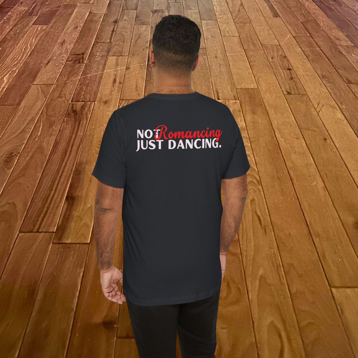 Dancing Not Romancing Tee