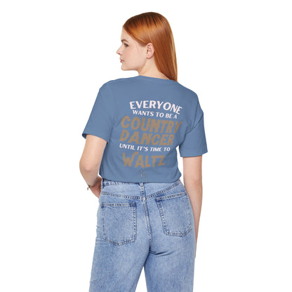 Everyone Wants To Be A Country Dancer (Waltz) Dark